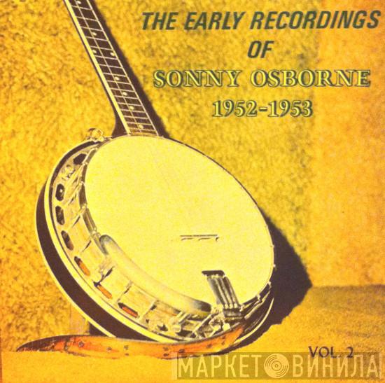 Sonny Osborne - The Early Recordings Of Sonny Osborne 1952-1953 Vol. 2