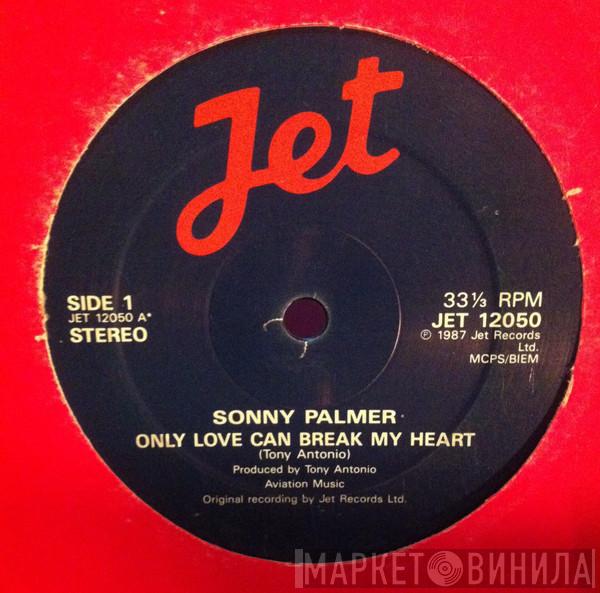 Sonny Palmer - Only Love Can Break My Heart