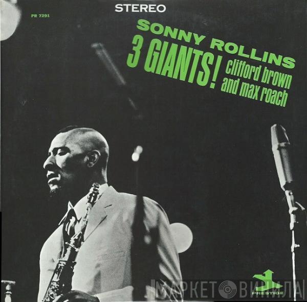 Sonny Rollins, Clifford Brown, Max Roach - 3 Giants!