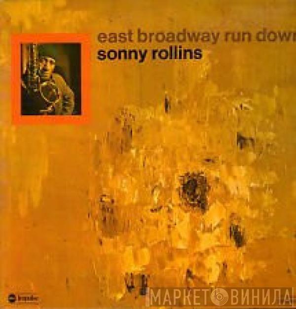  Sonny Rollins  - East Broadway Run Down