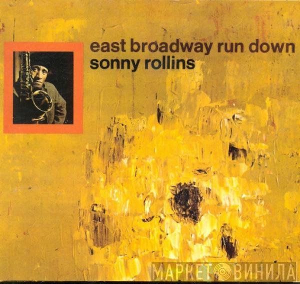  Sonny Rollins  - East Broadway Run Down