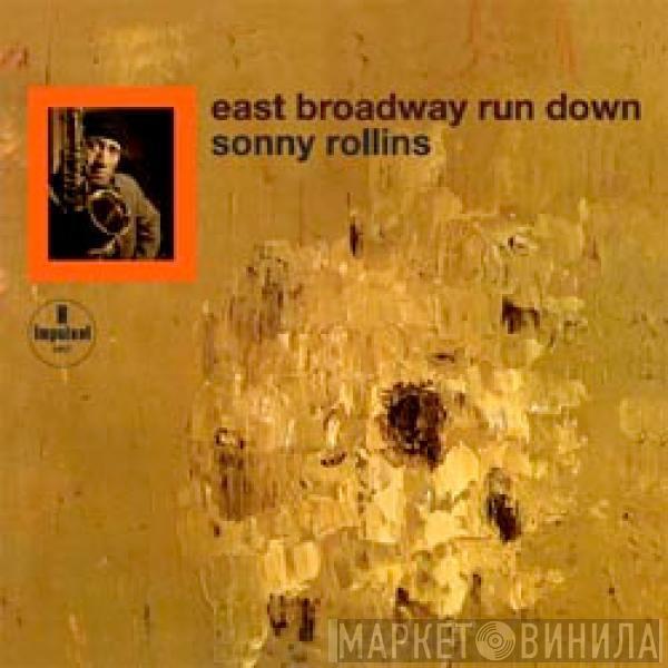  Sonny Rollins  - East Broadway Run Down