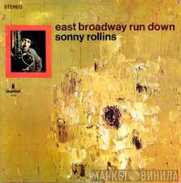  Sonny Rollins  - East Broadway Run Down