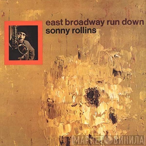  Sonny Rollins  - East Broadway Run Down