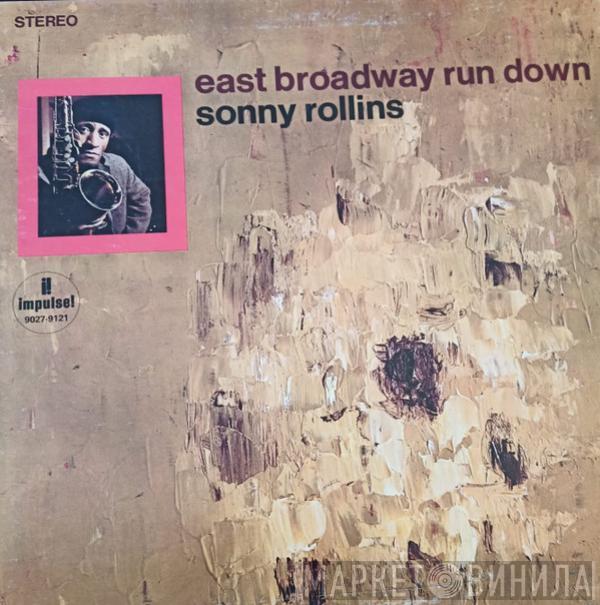  Sonny Rollins  - East Broadway Run Down