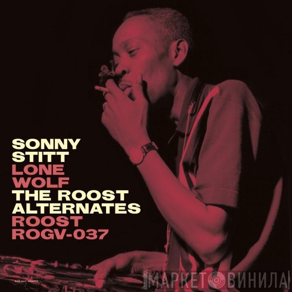 Sonny Stitt - Lone Wolf: The Roost Alternates