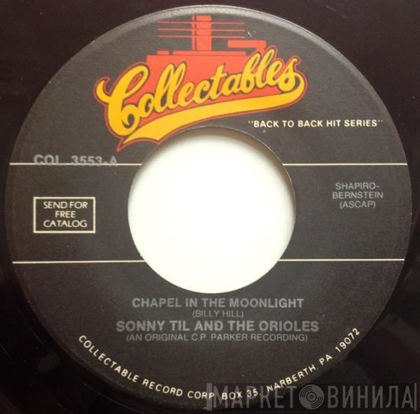 Sonny Til And The Orioles - In The Chapel In The Moonlight / Hey! Little Woman