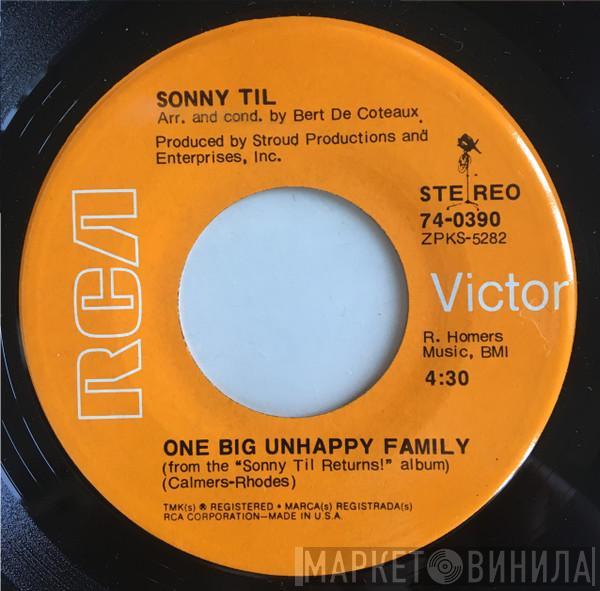 Sonny Til - One Big Unhappy Family/Don't Feel No Pain