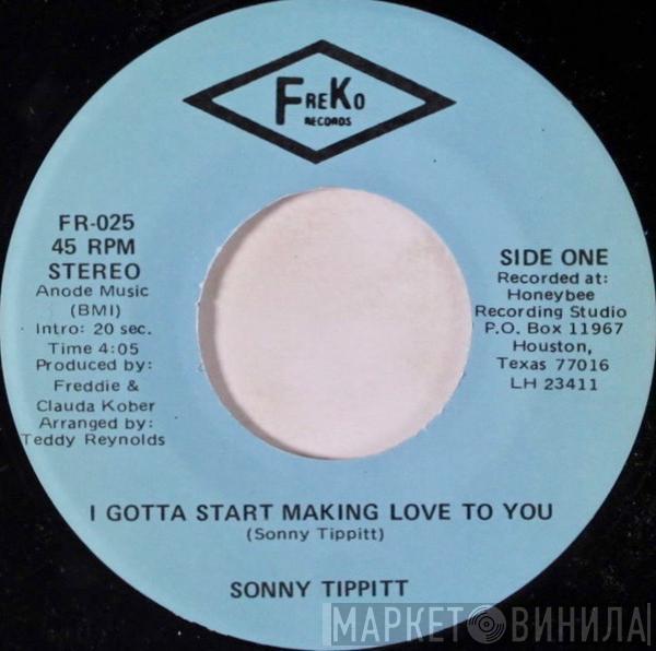 Sonny Tippitt - I Gotta Start Making Love To You