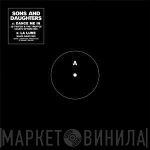 Sons And Daughters - Dance Me In / La Lune