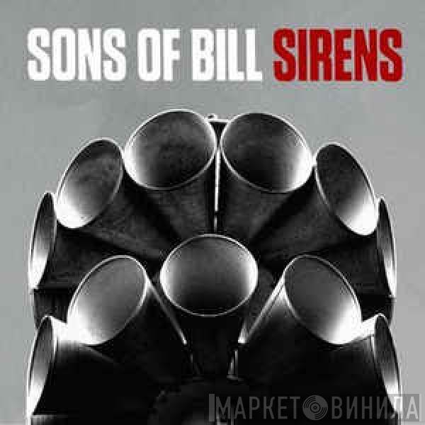 Sons Of Bill - Sirens