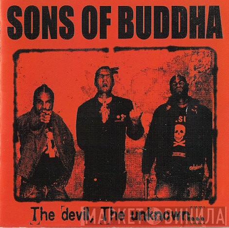 Sons Of Buddha - The Devil, The Unknown...