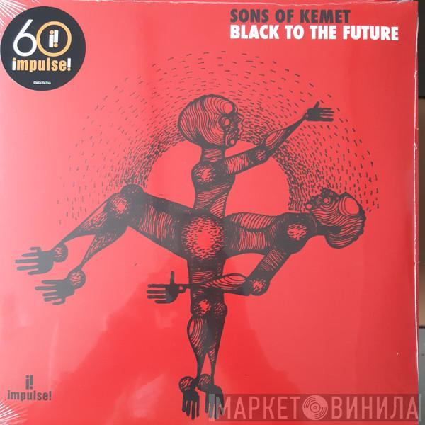 Sons Of Kemet - Black To The Future