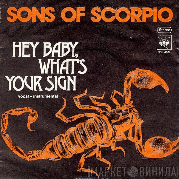 Sons Of Scorpio - Hey Baby, What's Your Sign