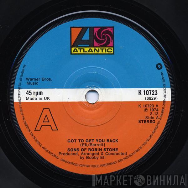 Sons of Robin Stone - Got To Get You Back