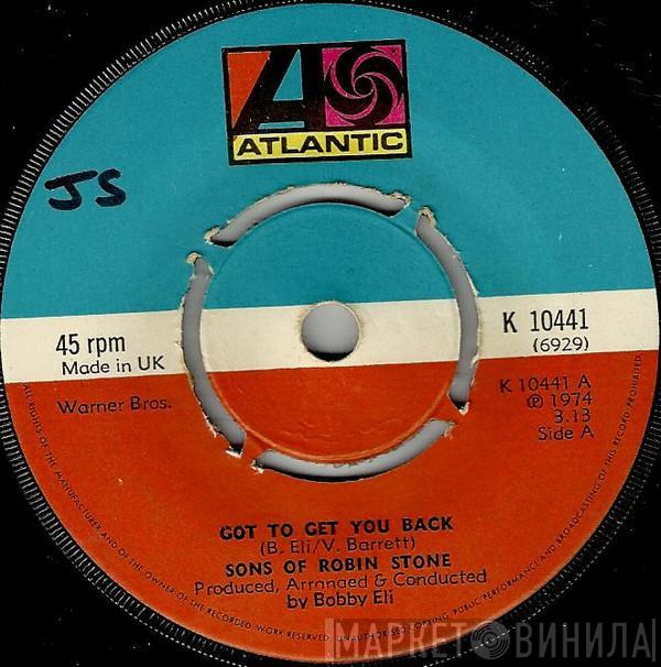 Sons of Robin Stone - Got To Get You Back