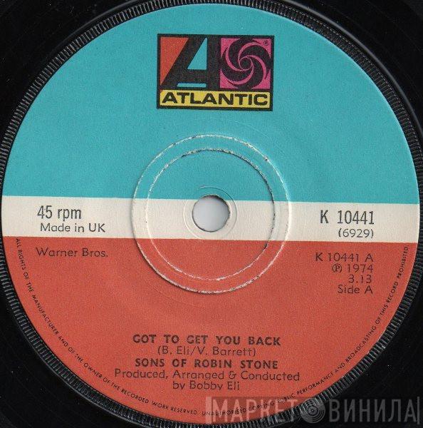 Sons of Robin Stone - Got To Get You Back