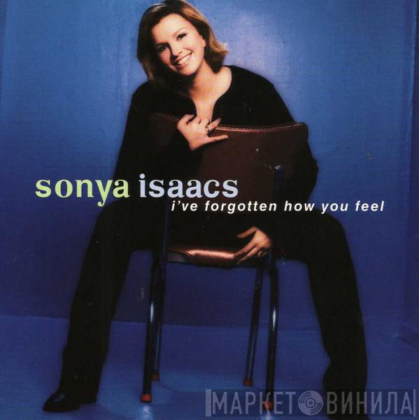 Sonya Isaacs - I've Forgotten How You Feel