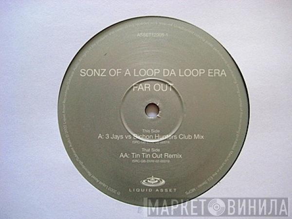 Sonz Of A Loop Da Loop Era - Far Out