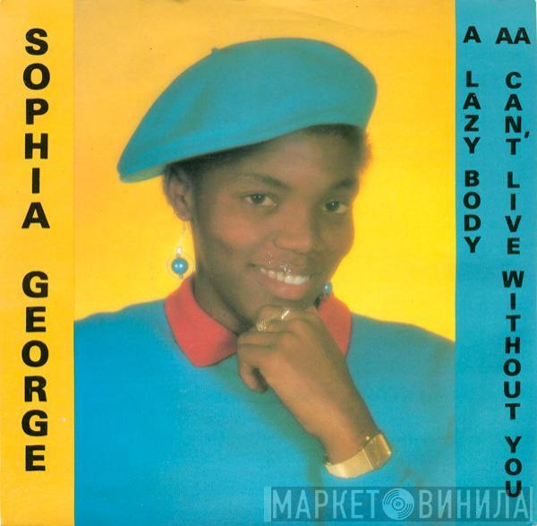  Sophia George  - Lazy Body / Can't Live Without You