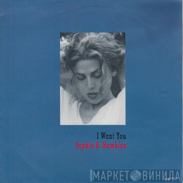 Sophie B. Hawkins - I Want You