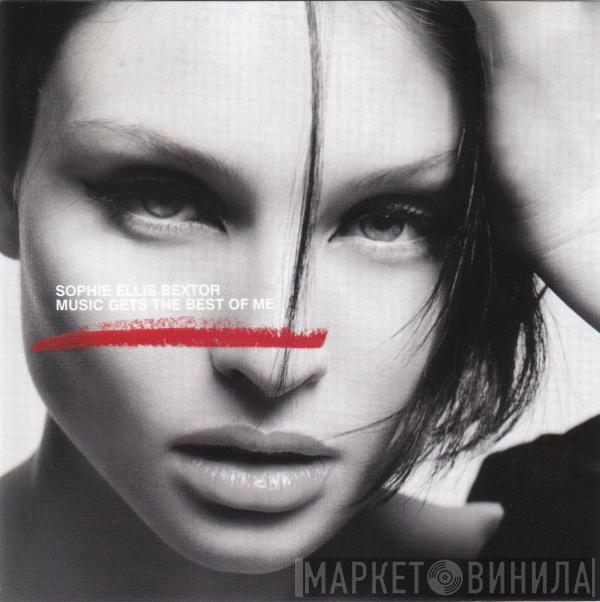 Sophie Ellis-Bextor - Music Gets The Best Of Me