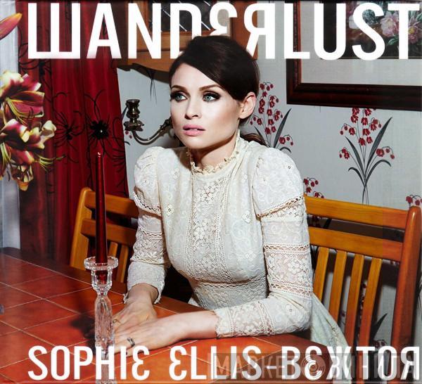 Sophie Ellis-Bextor - Wanderlust