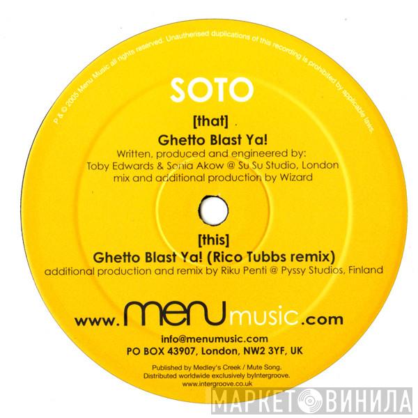 Soto - Ghetto Blast Ya!