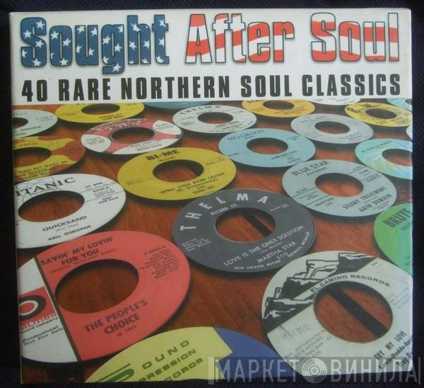  - Sought After Soul - 40 Rare Northern Soul Classics