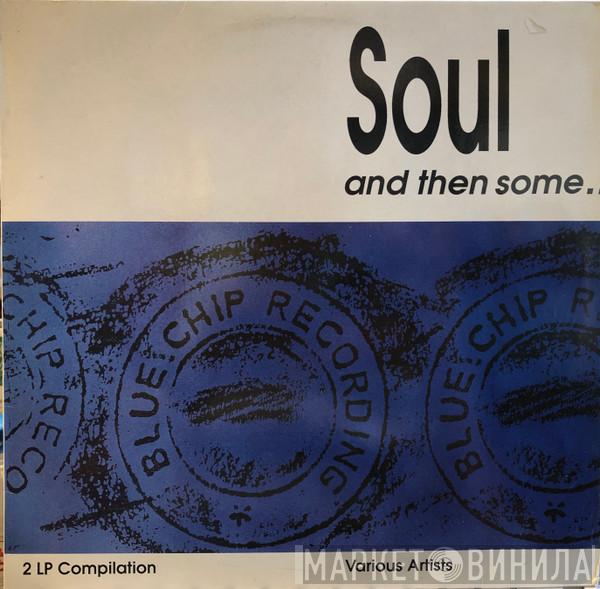  - Soul And Then Some...