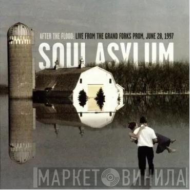 Soul Asylum  - After The Flood: Live From The Grand Forks Prom, June 28, 1997