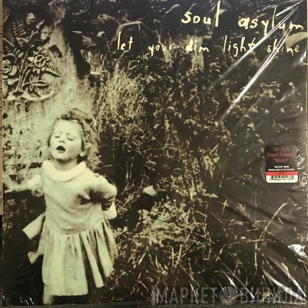  Soul Asylum   - Let Your Dim Light Shine