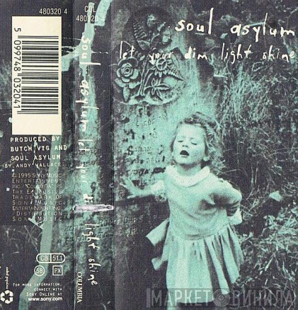 Soul Asylum  - Let Your Dim Light Shine