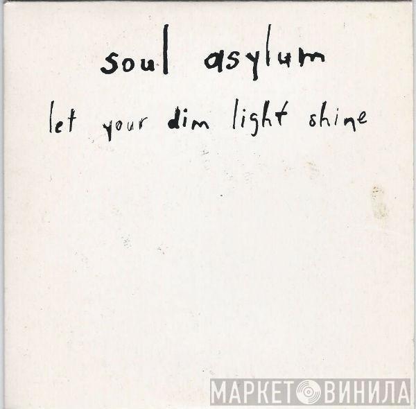 Soul Asylum  - Let Your Dim Light Shine