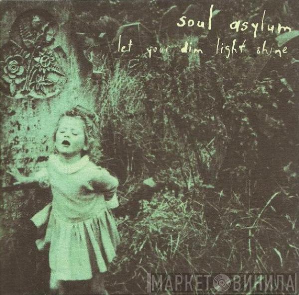  Soul Asylum   - Let Your Dim Light Shine