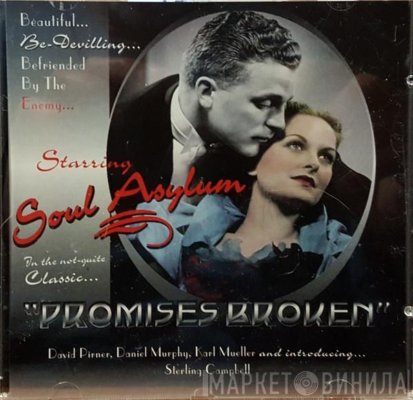 Soul Asylum  - Promises Broken