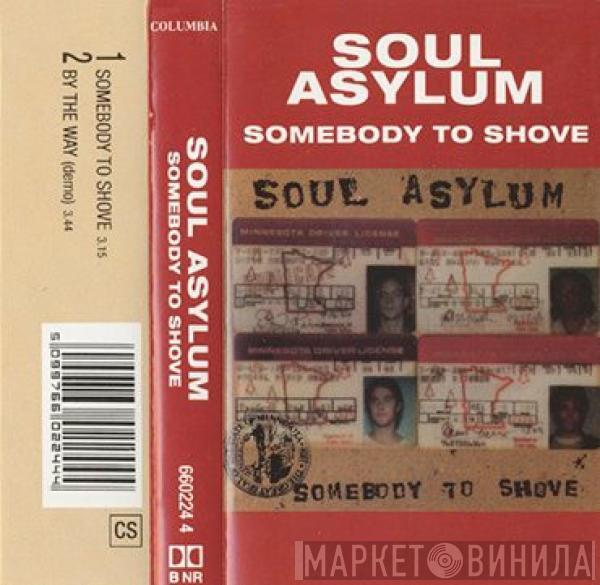 Soul Asylum  - Somebody To Shove