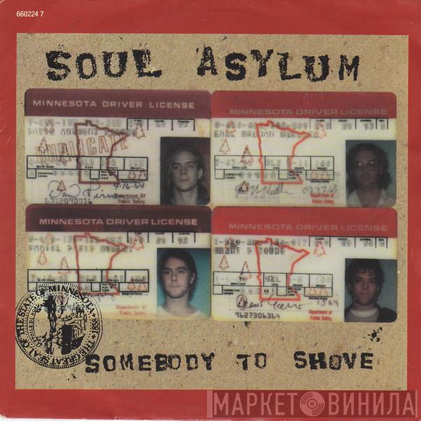 Soul Asylum  - Somebody To Shove