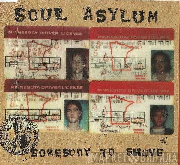 Soul Asylum  - Somebody To Shove