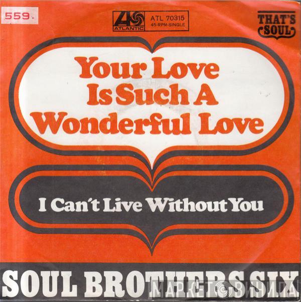 Soul Brothers Six - Your Love Is Such A Wonderful Love