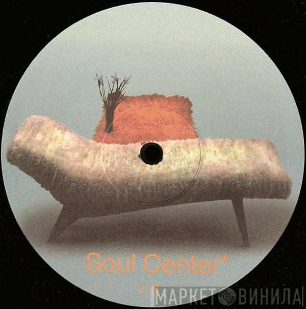 Soul Center - J. B. / Groovin