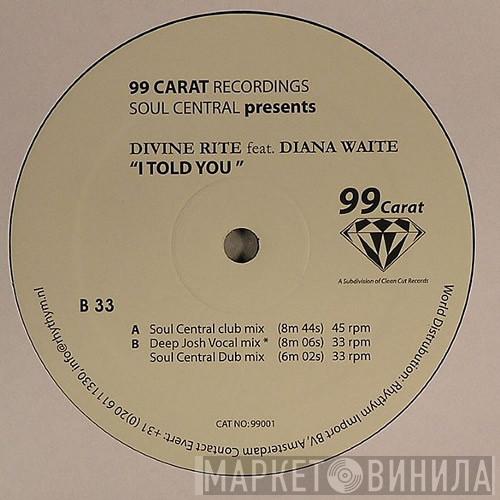 Soul Central, Divine Rite - I Told You