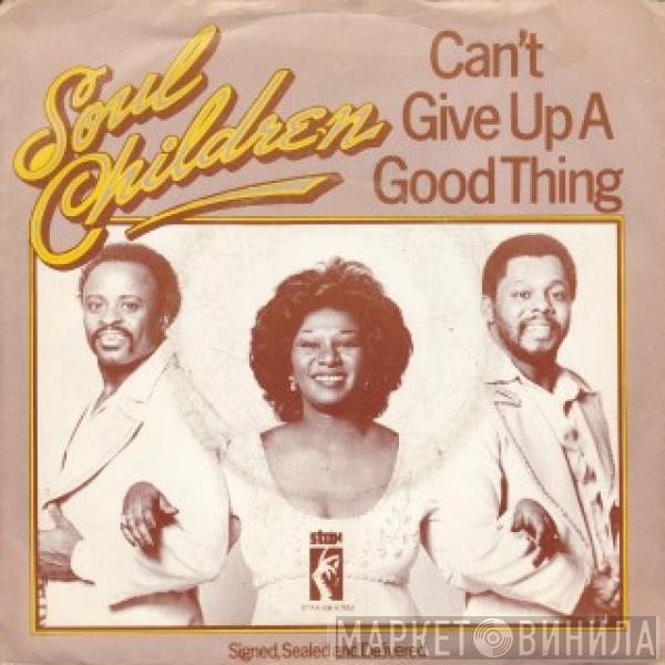  Soul Children  - Can't Give Up A Good Thing / Signed, Sealed And Delivered