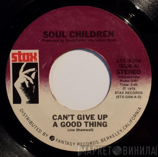 Soul Children - Can't Give Up A Good Thing / Signed, Sealed And Delivered