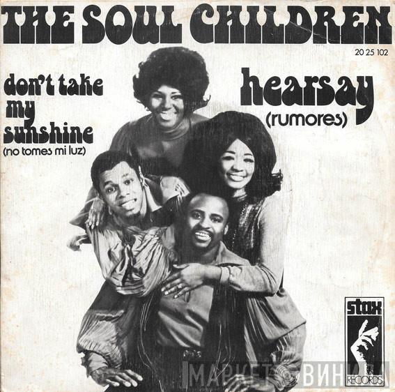 Soul Children - Hearsay / Don't Take My Sunshine