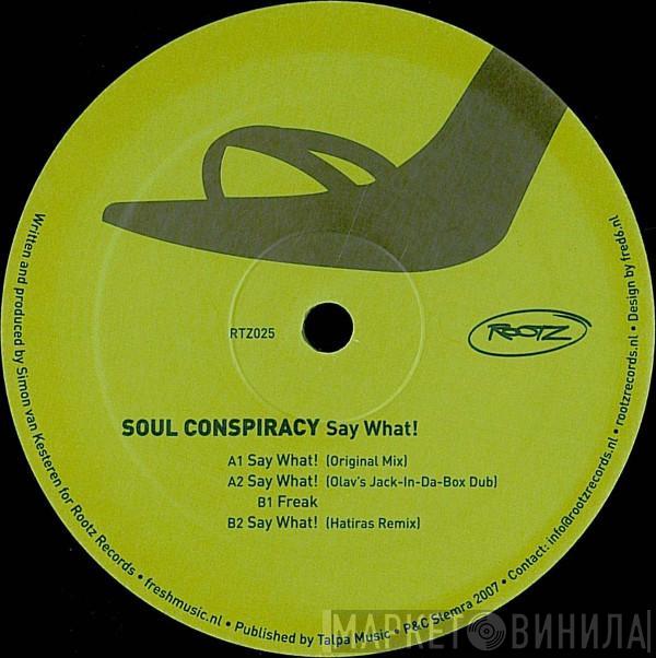 Soul Conspiracy - Say What!