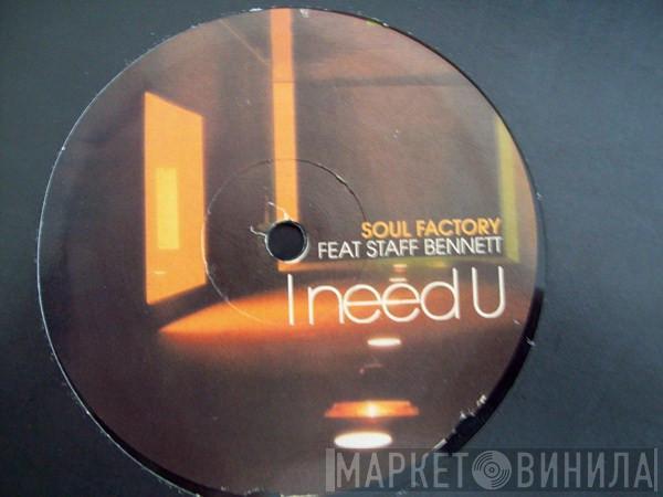 Soul Factory, Staff Bennett - I Need U