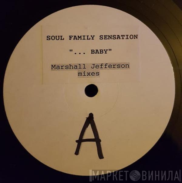 Soul Family Sensation - I Don't Even Know If I Should Call You Baby