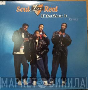 Soul For Real - If You Want It