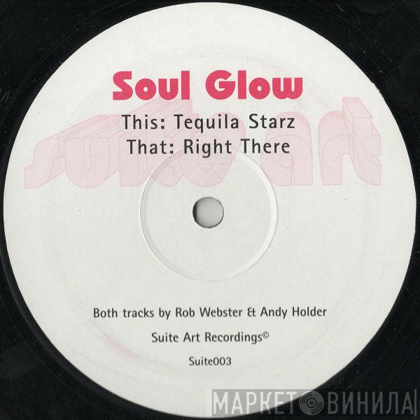 Soul Glow  - Tequila Starz / Right There